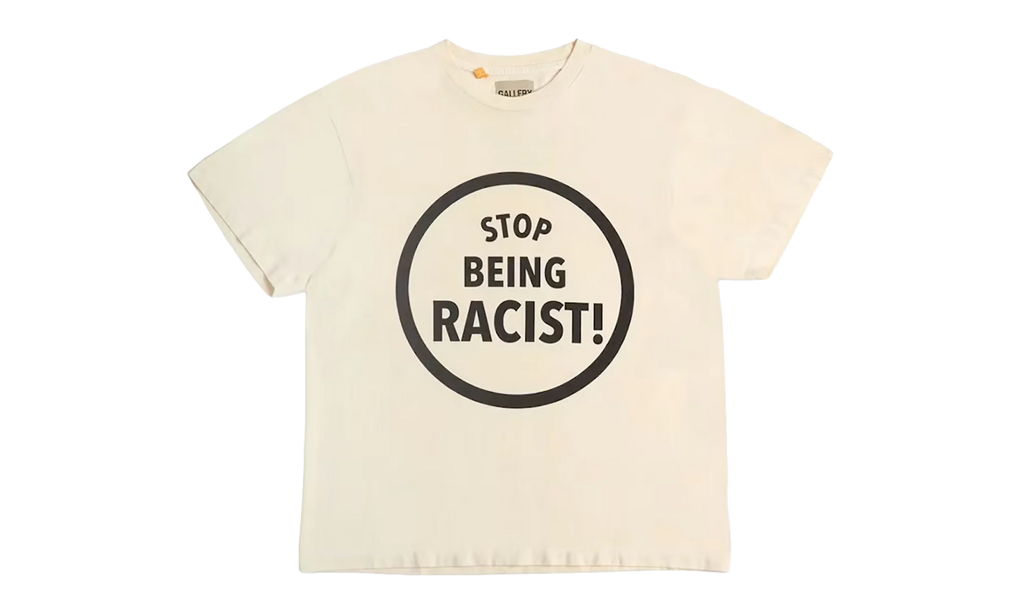 Stop Being Racist Tee "Cream" GD088